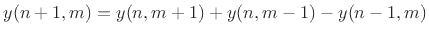 $\displaystyle y(n+1,m) = y(n,m+1) + y(n,m-1) - y(n-1,m)$