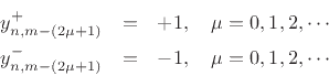 \begin{eqnarray*}
y^{+}_{n,m-(2\mu+1)}&=&+1, \quad \mu =0,1,2,\cdots\\
y^{-}_{n,m-(2\mu+1)}&=&-1, \quad \mu =0,1,2,\cdots
\end{eqnarray*}