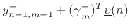 $\displaystyle y^{+}_{n-1,m-1} + (\underline{\gamma}^{+}_m)^T \underline{\upsilon}(n)$