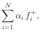 $\displaystyle \sum_{i=1}^N \alpha_i \, f^{{+}}_i,$