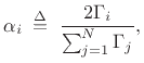 $\displaystyle \alpha_i \isdefs \frac{2\Gamma _i}{\sum_{j=1}^N \Gamma _j},
$