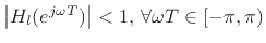 $ \left\vert H_l(e^{j\omega T})\right\vert<1,\,\forall\omega T\in[-\pi,\pi)$