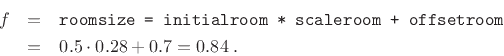 \begin{eqnarray*}
f &=& \texttt{roomsize = initialroom * scaleroom + offsetroom}\\
&=& 0.5 \cdot 0.28 + 0.7 = 0.84\;.
\end{eqnarray*}