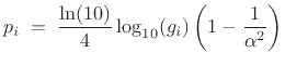 $\displaystyle p_i \eqsp \frac{\mbox{ln}(10)}{4}\log_{10}(g_i)\left(1-\frac{1}{\alpha^2}\right)
$