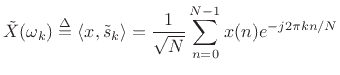 $\displaystyle \tilde{X}(\omega_k) \isdef \left<x,\tilde{s}_k\right> = \frac{1}{\sqrt{N}}\sum_{n=0}^{N-1}x(n) e^{-j2\pi k n/N}
$