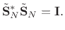 $\displaystyle \tilde{\mathbf{S}}^\ast_{N} \isdef \frac{1}{\sqrt{N}} \mathbf{S}^\ast_{N}
$