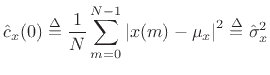 $\displaystyle {\hat c}_x(0) \isdef \frac{1}{N}\sum_{m=0}^{N-1}\left\vert x(m)-\mu_x\right\vert^2 \isdef {\hat \sigma}_x^2
$