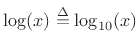 $ \log(x) \isdef \log_{10}(x)$