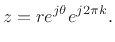 $\displaystyle z = r e^{j\theta} e^{j2\pi k}.
$