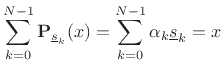 $\displaystyle \sum_{k=0}^{N-1}
{\bf P}_{\underline{s}_k}(x) = \sum_{k=0}^{N-1} \alpha_k \underline{s}_k = x
$