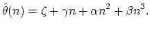 $\displaystyle \hat{\theta}(n) = \zeta + \gamma n + \alpha n^2 + \beta n^3.
$