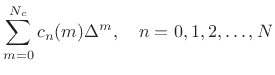 $\displaystyle \sum_{m=0}^{N_c}c_n(m)\Delta^m, \quad n=0,1,2,\ldots,N$