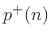 \begin{displaymath}\begin{array}{rcrl} p^+(n) &=& &R_{\hbox{\tiny T}}\, u^{+}(n) \\ p^-(n) &=& -&R_{\hbox{\tiny T}}\, u^{-}(n) \end{array} \protect\end{displaymath}