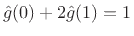 $ {\hat g}(0)+2{\hat g}(1)=1$