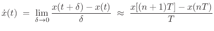 $\displaystyle \dot x(t) \eqsp \lim_{\delta\to 0} \frac{x(t+\delta) - x(t)}{\delta} \;\approx\; \frac{x[(n+1)T]-x(n T)}{T} \protect$