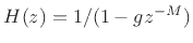 $ H(z) = 1/(1-g z^{-M})$