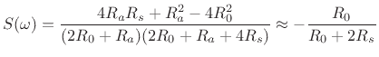 $\displaystyle T(\omega) = \frac{8R_0R_s}{(2R_0+ R_a)(2R_0+ R_a + 4R_s)} \approx \frac{2R_s}{R_0+ 2R_s}$