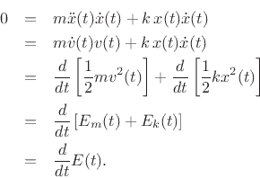 \begin{eqnarray*}
0
&=& m{\ddot x}(t){\dot x}(t) + k\,x(t){\dot x}(t)\\
&=& m\dot{v}(t)v(t) + k\,x(t){\dot x}(t)\\
&=& \frac{d}{dt} \left[\frac{1}{2}m v^2(t)\right]
+ \frac{d}{dt} \left[\frac{1}{2}k x^2(t)\right]\\
&=& \frac{d}{dt} \left[ E_m(t) + E_k(t) \right]\\
&=& \frac{d}{dt} E(t).
\end{eqnarray*}