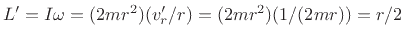 $ L'=I\omega= (2mr^2)(v'_r/r)=(2mr^2)(1/(2mr))=r/2$