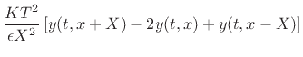 $\displaystyle \frac{KT^2}{\epsilon X^2}
\left[ y(t,x+X) - 2 y(t,x) + y(t,x-X)\right]$