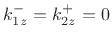 $ k_{1z}^- = k_{2z}^+ = 0$