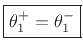 $\displaystyle \zbox {\theta_1^+=\theta_1^-} % \isdef\theta_1}
$