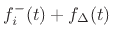 $\displaystyle f^{{+}}_{i-1}(t-T) + f_{{\Delta}}(t)$