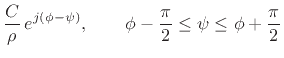 $\displaystyle \;\; \frac{C}{ \rho}\,e^{j\theta},
\qquad \theta \isdefs \phi - \psi,
\quad - \frac{\pi}{ 2} \leq \theta \leq \frac{\pi}{ 2}$