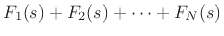 $\displaystyle F_1(s) + F_2(s) + \cdots + F_N(s)$