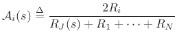 $\displaystyle {\cal A}_i(s) \isdef \frac{2R_i}{R_J(s) + R_1 + \cdots + R_N}$