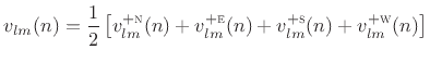 $\displaystyle v_{lm}(n) =
\frac{1}{2}\left[
v_{lm}^{+\textsc{n}}(n) +
v_{lm}^{+\textsc{e}}(n) +
v_{lm}^{+\textsc{s}}(n) +
v_{lm}^{+\textsc{w}}(n)\right]
$