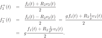 \begin{eqnarray*}
f^{{+}}_2(t) &=& \frac{f_2(t) + R_2 v_2(t)}{2} \\
f^{{-}}_2(t) &=& \frac{f_2(t) - R_2 v_2(t)}{2}
\eqsp \frac{g f_1(t) + R_2 \frac{1}{g}v_1(t)}{2} \\
&=& g \frac{f_1(t) + R_2 \frac{1}{g^2} v_1(t)}{2}.
\end{eqnarray*}