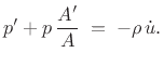 $\displaystyle p' + p \, \frac{A'}{A} \eqsp - \rho\,{\dot u}. \protect$