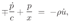 $\displaystyle \mp \frac{{\dot p}}{c} + \frac{p}{x} \eqsp - \rho {\dot u},
$