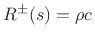 $ R^\pm (s)= \rho c$