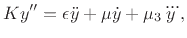 $\displaystyle Ky''= \epsilon {\ddot y}+ \mu{\dot y}+ \mu_3{\dddot{y}},
$