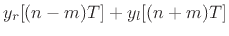 $\displaystyle y_r[(n-m)T] + y_l[(n+m)T]$