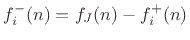 $\displaystyle f^{{-}}_i(n) = f_J(n) - f^{{+}}_i(n)
$