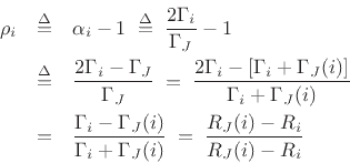 \begin{eqnarray*}
\rho_i &\isdef & \alpha_i - 1
\;\isdef \; \frac{2\Gamma _i}{\Gamma _J} - 1\\
&\isdef & \frac{2\Gamma _i - \Gamma _J}{\Gamma _J}
\;=\; \frac{2\Gamma _i - \left[\Gamma _i + \Gamma _J(i)\right]}{\Gamma _i + \Gamma _J(i)}\\
&=& \frac{\Gamma _i - \Gamma _J(i)}{\Gamma _i + \Gamma _J(i)}
\;=\; \frac{R_J(i) - R_i}{R_J(i)-R_i}
\end{eqnarray*}