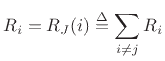 $\displaystyle R_i = R_J(i) \isdef \sum_{i\neq j} R_i \protect$