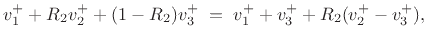 $\displaystyle v^{+}_1 + R_2v^{+}_2 + (1-R_2)v^{+}_3 \eqsp
v^{+}_1 + v^{+}_3 + R_2(v^{+}_2 - v^{+}_3),$