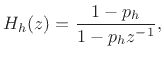 $\displaystyle H_h(z) = \frac{1-p_h}{1-p_hz^{-1}},
$