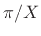 $ -\pi/X$