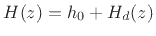 $ H(z) = h_0 + H_d(z)$