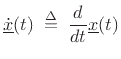 $\displaystyle \dot{\underline{x}}(t) \isdefs \frac{d}{dt}\underline{x}(t)
$