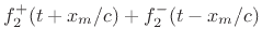 $\displaystyle f^{{+}}_2(t+x_m/c) + f^{{-}}_2(t-x_m/c)
\protect$