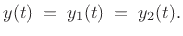 $\displaystyle y(t)\eqsp y_1(t)\eqsp y_2(t).
$