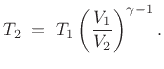 $\displaystyle T_2 \eqsp T_1 \left(\frac{V_1}{V_2}\right)^{\gamma-1}.$