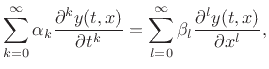 $\displaystyle \sum_{k=0}^\infty \alpha_k \frac{\partial^k y(t,x)}{\partial t^k} = \sum_{l=0}^\infty \beta_l \frac{\partial^l y(t,x)}{\partial x^l},$