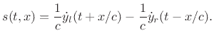 $\displaystyle s(t,x) = \frac{1}{c}{\dot y}_l(t+x/c) - \frac{1}{c}{\dot y}_r(t-x/c).
$